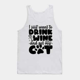 I Just Want To Drink Wine And Pet My Cat - Cat Lover print Tank Top